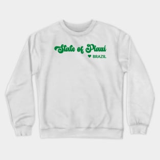 State of Piauí: Eu amo o Brasil - I love Brazil Crewneck Sweatshirt